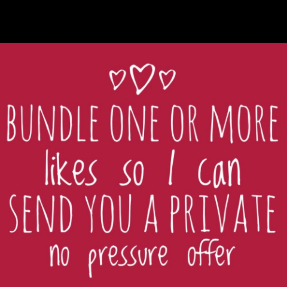 Bundle Two or more likes for a private offer 😉